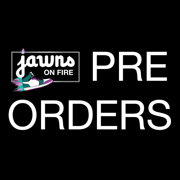 Pre Order New Sneaker Launches - Jawns on Fire
