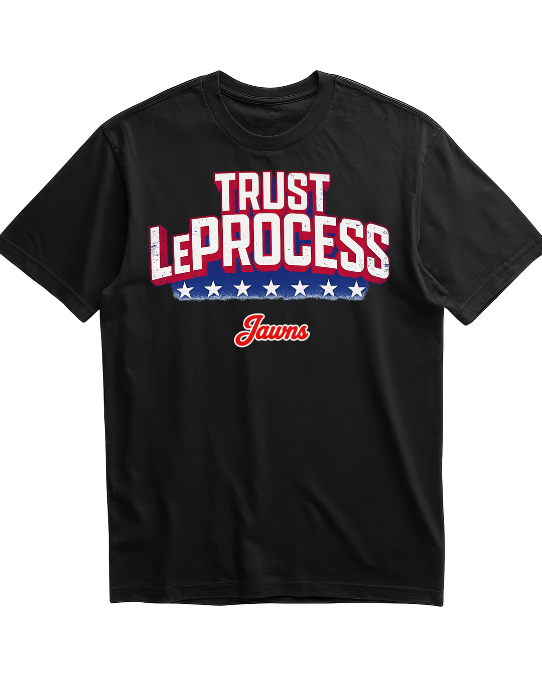 Trust LeProcess Lebron James - Only Jawns T-Shirt