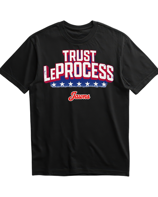 Trust LeProcess Lebron James - Only Jawns T-Shirt