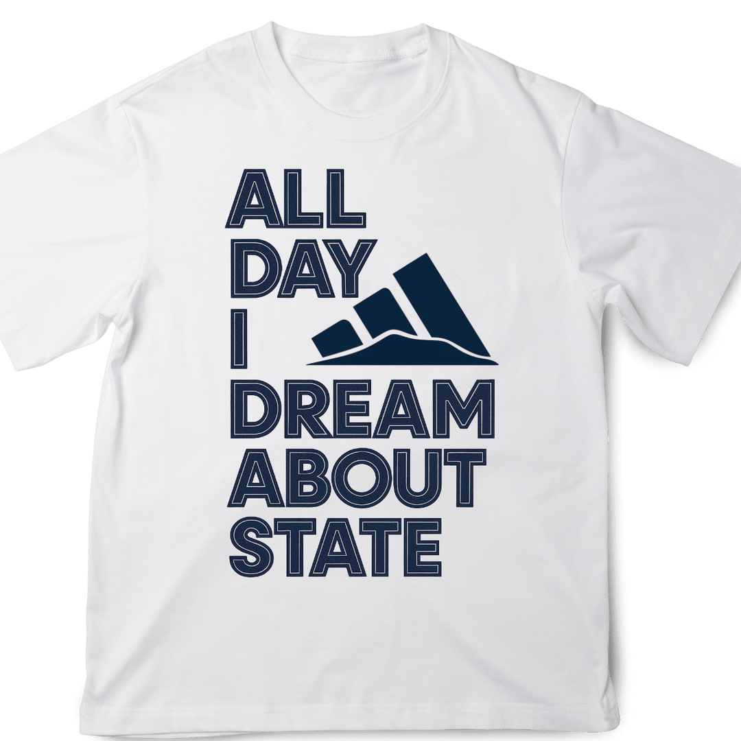 All Day I Dream About STATE - White T-Shirt - Hoodie - Jawns on Fire Sneakers & Shoes