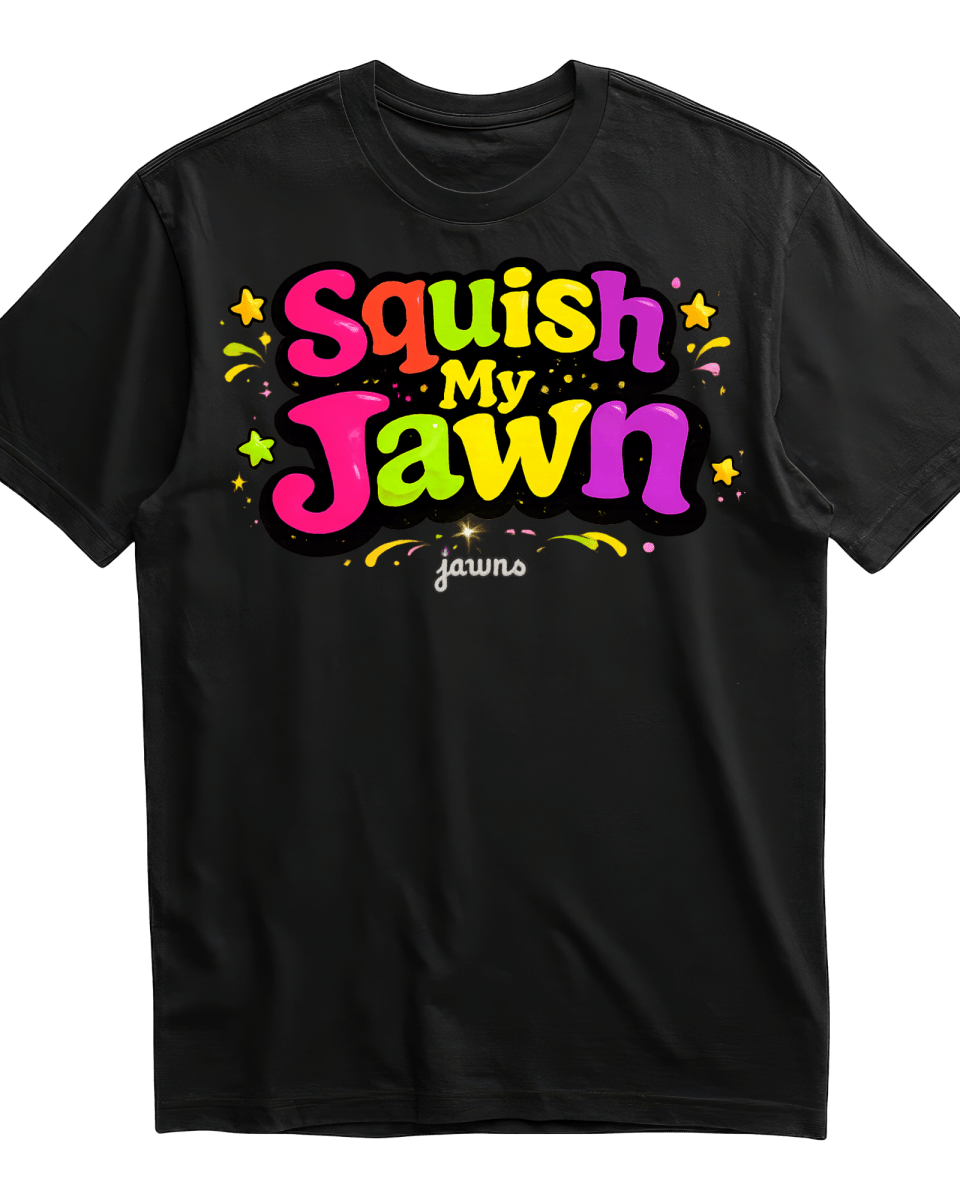 Squish My Jawn Black T-Shirt - Only Jawns - T-Shirt - Jawns on Fire Sneakers & Shoes