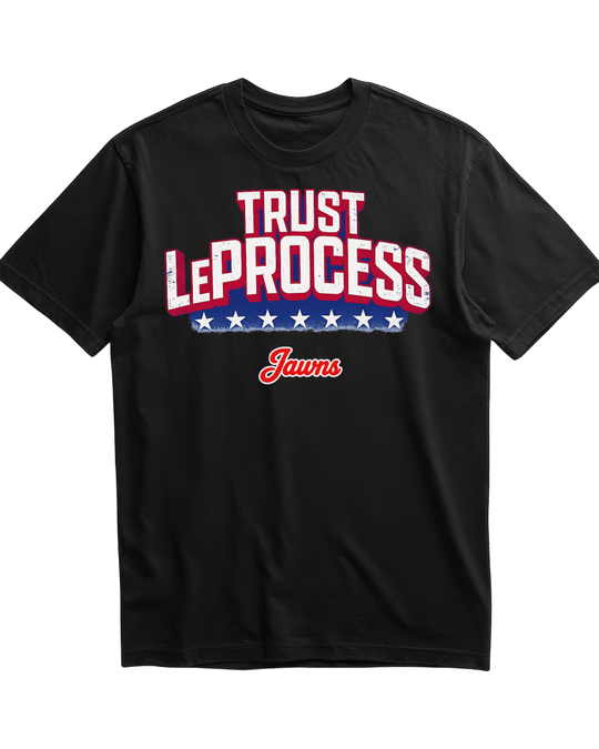 Trust LeProcess Lebron James - Only Jawns T-Shirt - T-Shirt - Jawns on Fire Sneakers &amp; Shoes